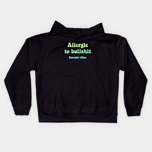 Allergic to bullshit Scorpio funny quotes sayings zodiac astrology signs 70s 80s aesthetic Kids Hoodie